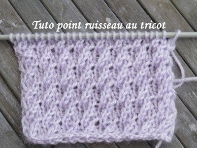 TUTO POINT RUISSEAU AU TRICOT Stitch knitting PUNTO TEJER DOS AGUJAS