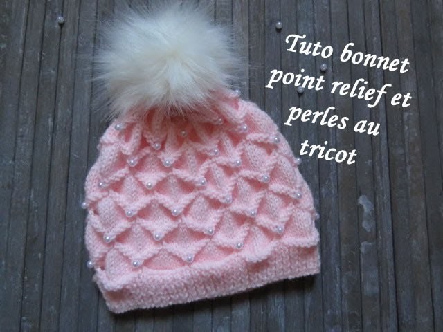 TUTO BONNET RELIEF ET PERLE AU TRICOT 3D with beads hat knitting GORRO CON PERLA DOS AGUJAS