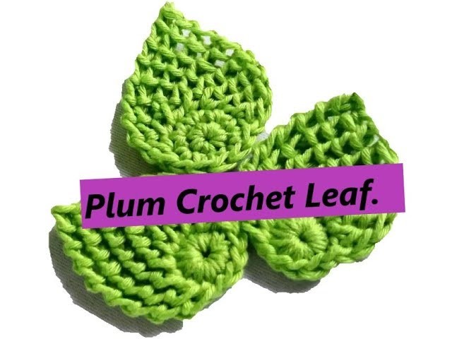 How To Crochet Plum Leaf. Learn Crochet In Urdu.Hindi. With English subtitles.