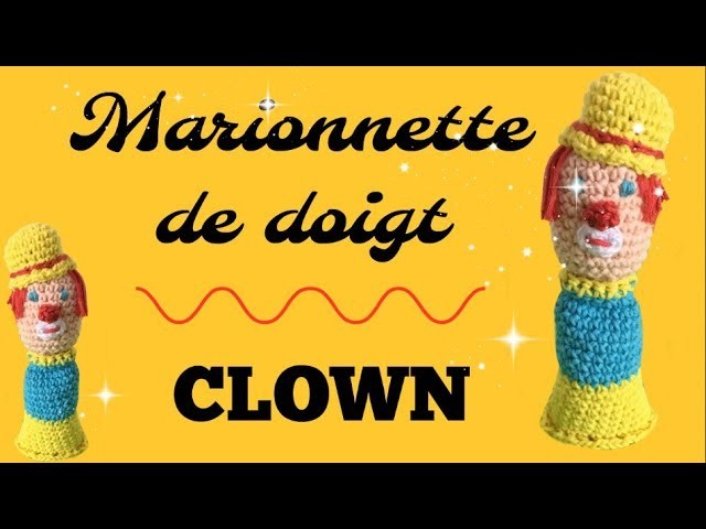 Tuto marionnette doigt CLOWN ???? au crochet Amigurumi Cirque