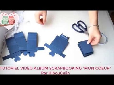 Tutoriel vidéo album scrapbooking "Mon cœur"