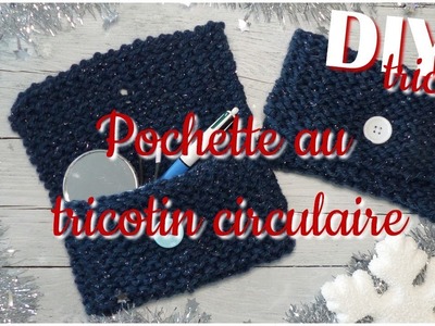DIY Noël : Pochette au tricotin circulaire - Facile et rapide - Idée cadeau fait main
