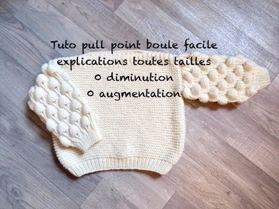 TUTO PULL POINT BOULE AU TRICOT Easy pull knitting SUETER TEJIDO DOS AGUJAS
