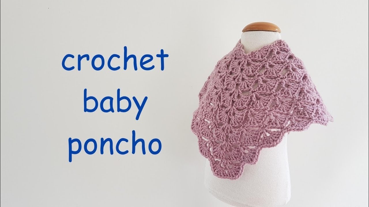 Crochet tutorial Baby Poncho - How to crochet baby poncho 2019