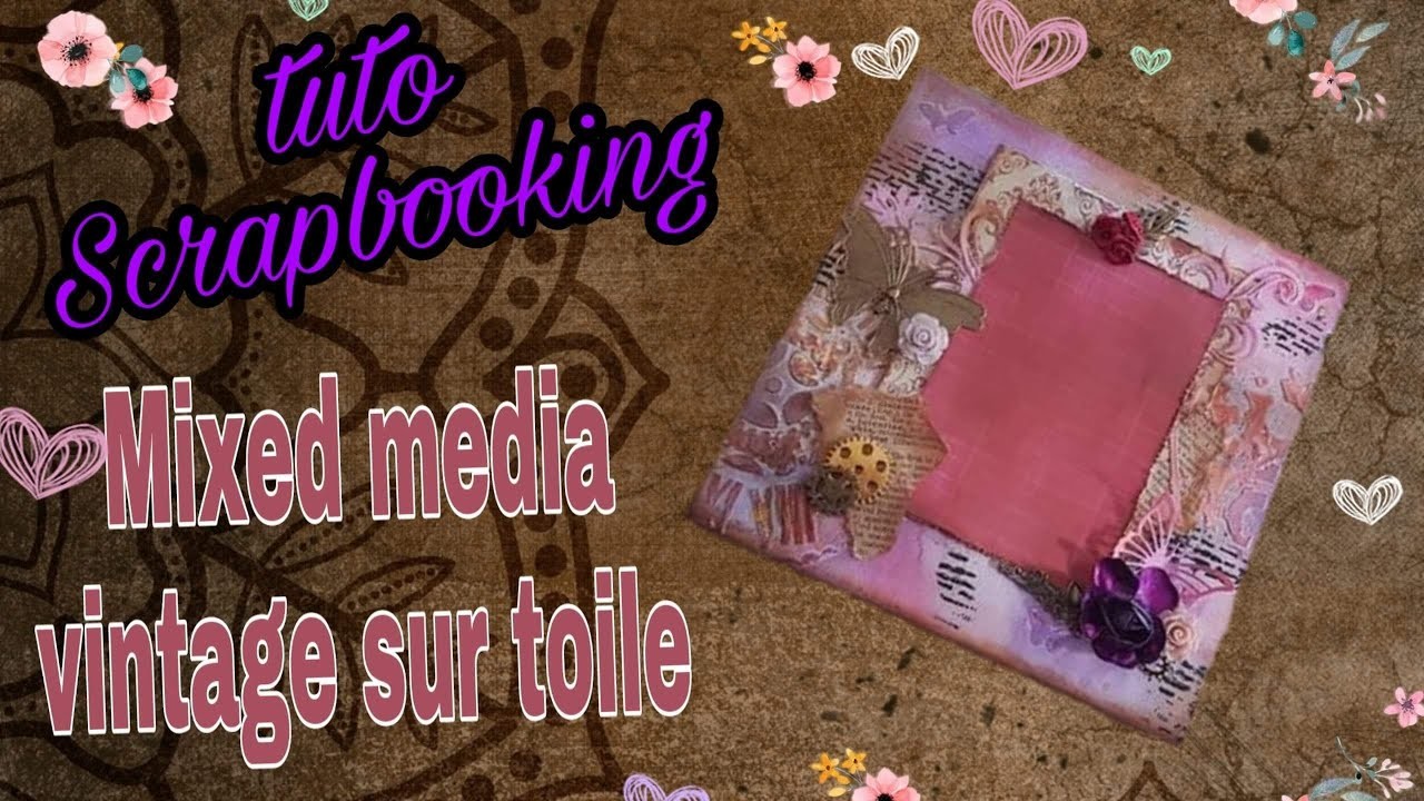 Tuto Mixed media "vintage"sur toile DIY