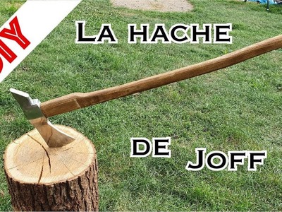 DIY - La hache de Joff !!