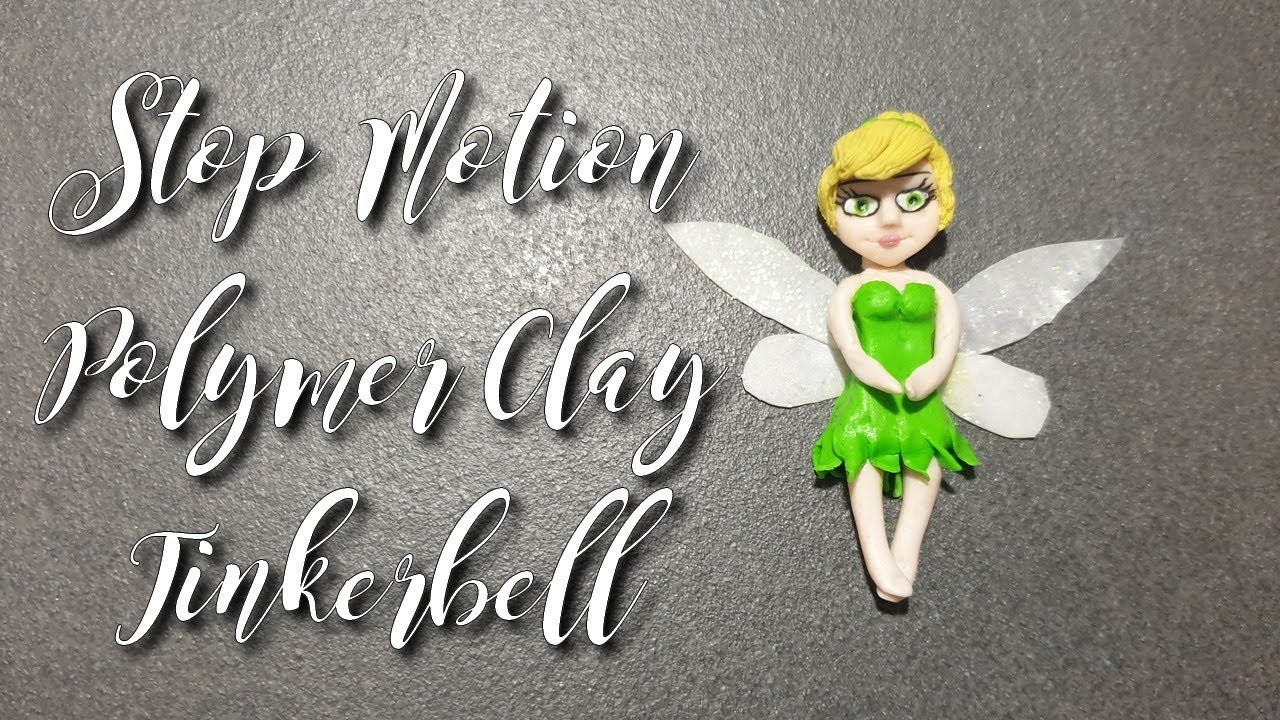 StopMotion - Polymer Clay - Tinkerbell