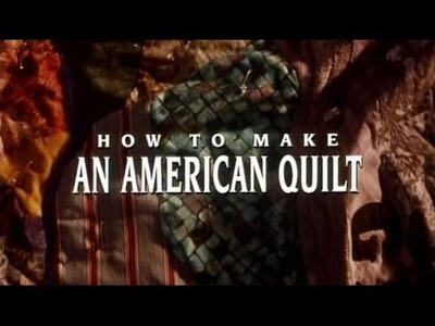 Le Patchwork De La Vie (How To Make An American Quilt) - Bande Annonce (VOST)