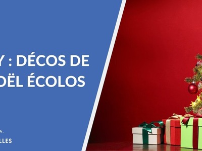 DIY : Décos de Noël écolos - La Maison des maternelles #LMDM