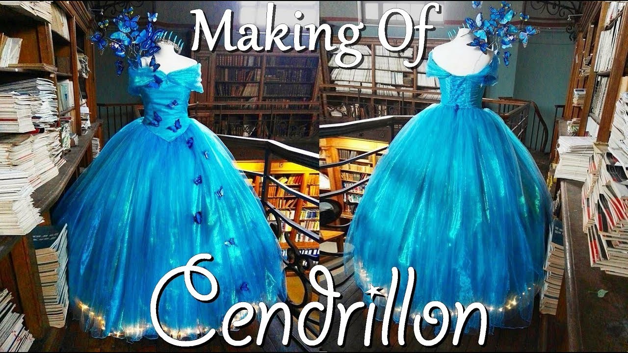 PROJET ROBE CENDRILLON - MAKING OF CINDERELLA'S DRESS