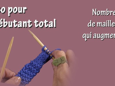 Tuto tricot pour débutant total : Le nombre de mailles augmente