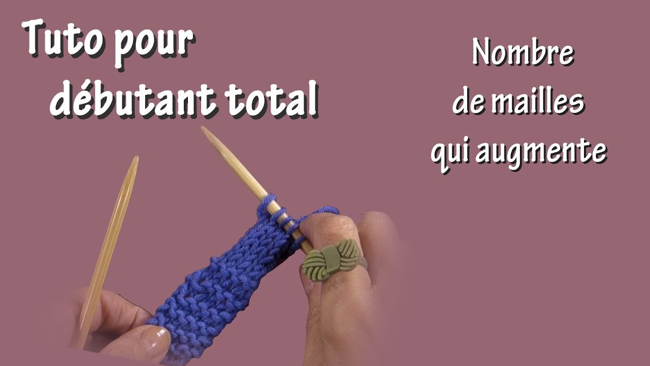 Tuto tricot pour débutant total : Le nombre de mailles augmente