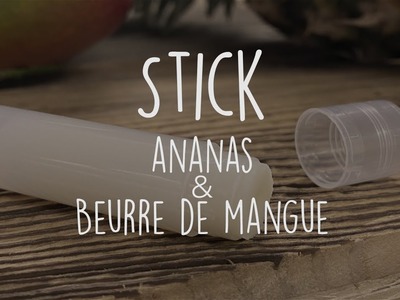 RECETTE STICK A LEVRES "Ananas & Beurre de Mangue" - Cosmétique maison - DIY