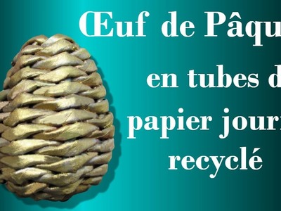 Vannerie en tubes de papier de journal recyclé : ???? Œuf  de Paques