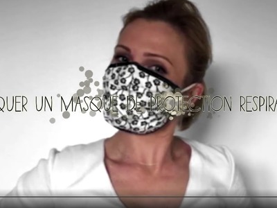 Fabriquer soi-même un masque de protection en tissu, lavable et réutilisable