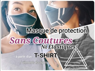 Masque de protection SANS COUTURE, sans élastique! à partir d'un T-SHIRT -(Tuto avec patronage. VF)