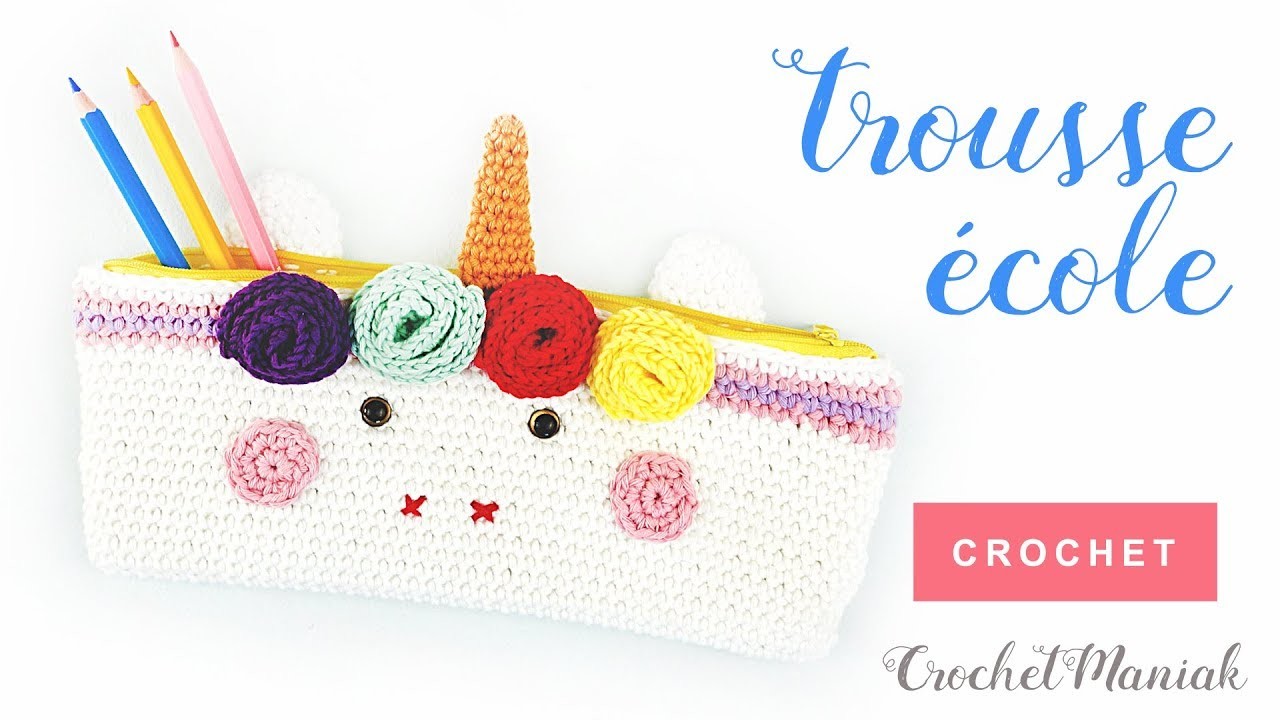 TUTO comment faire une trousse écolier licorne au crochet facile