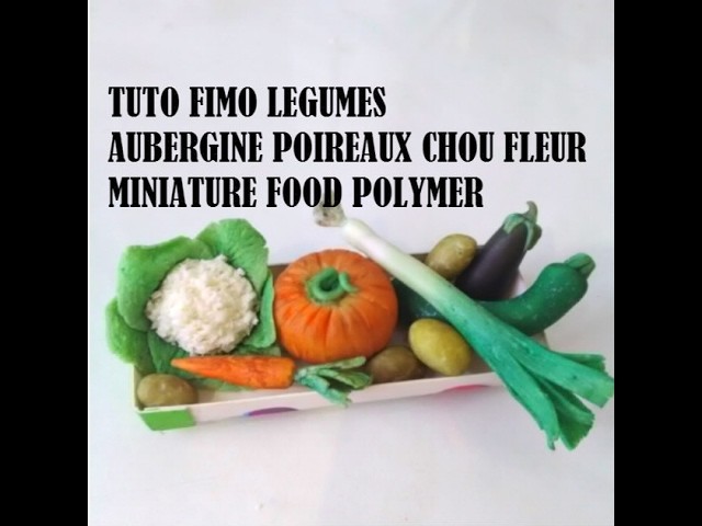 Tuto fimo légumes polymer CLAY TUTORIAL minuature food