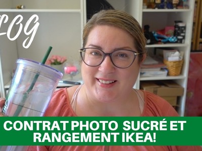 CONTRAT PHOTO SUCRÉ ET RANGEMENT IKEA! - Vlog