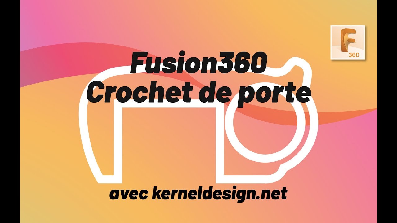 Fusion 360 créer un crochet de porte