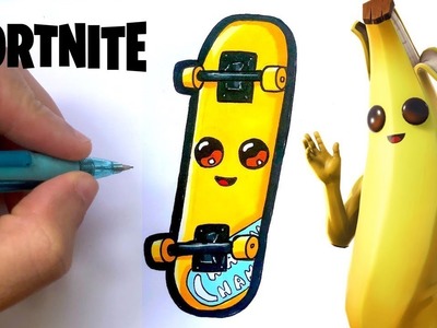 TUTO DESSIN SKATE BANANE FORTNITE