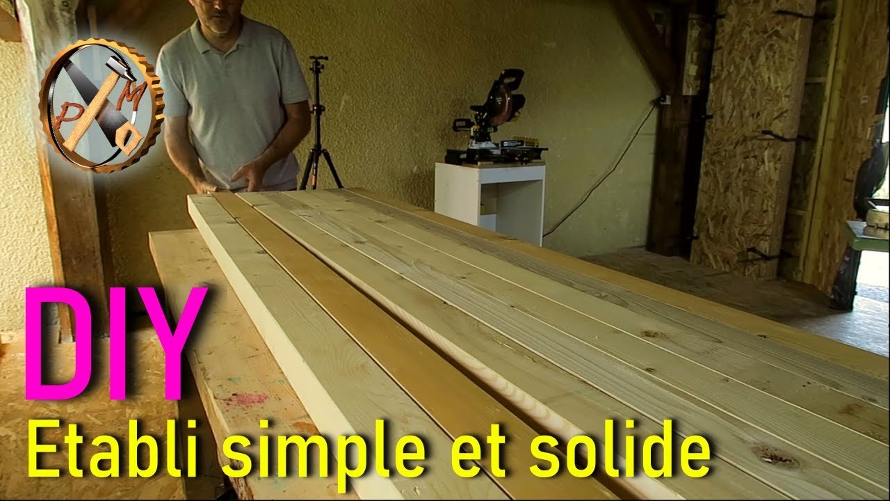 DIY - Comment faire un établi solide et simple - Tuto n°1 Pas à pas - Bricolage bois - PMBricoleur