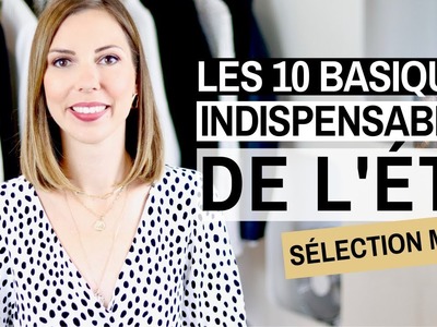LES 10 BASIQUES INDISPENSABLES DE L'ETE - Sélection mode & conseils style