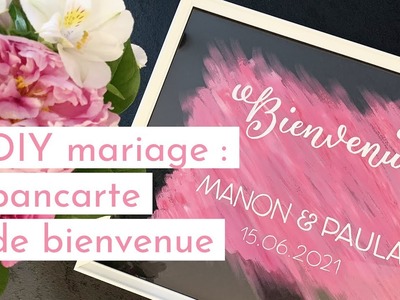 DIY DÉCO MARIAGE : CRÉER UN TABLEAU DE BIENVENUE PAS CHER SOI-MÊME | Tutoriel Lettering Calligraphie