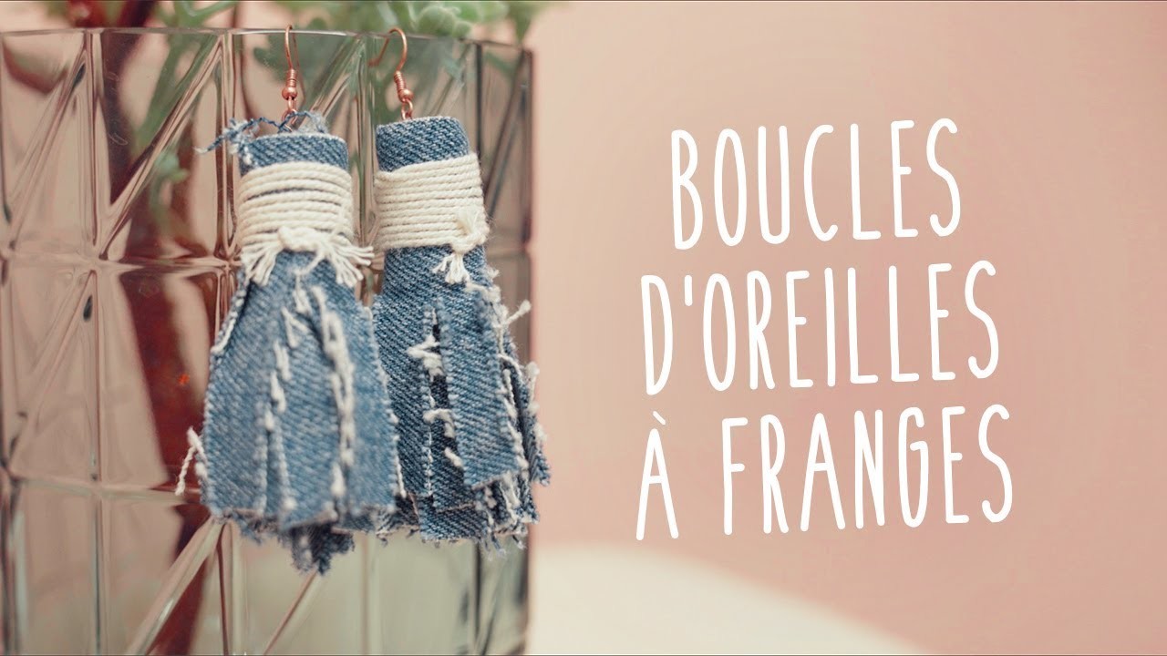 COMMENT FAIRE BOUCLES D'OREILLE À FRANGES  | DIY DENIM DREAMS