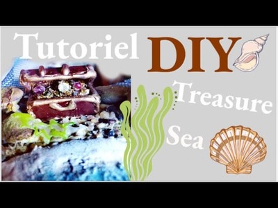 DIY: SOUVENIR DE MER.COMMENT FABRIQUER UN COFFRE AU TRÉSOR EN MINIATURE????TUTO