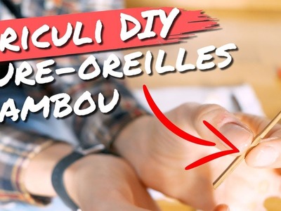ORICULI DIY : faire un CURE-OREILLE soi-même