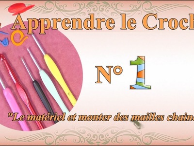 ✏️ Apprendre Le Crochet |???? N°1 : Matériel. Monter des Mailles Chaînettes.