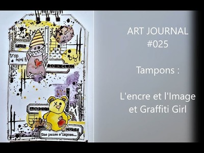 ART JOURNAL #025   L'encre et l'Image et Graffiti Girl
