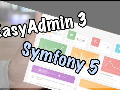 1 - EasyAdmin 3 - Symfony 5 | Tableau de bord et Configuration