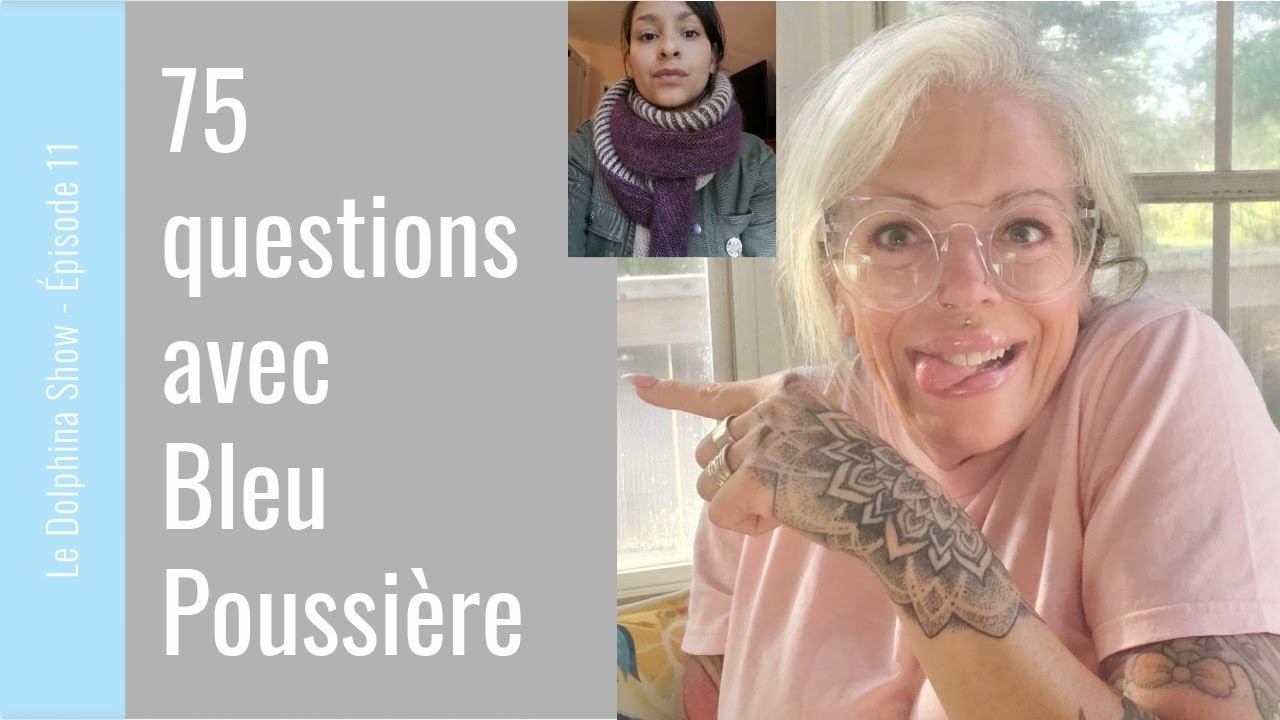 75 questions avec Bleu Poussière