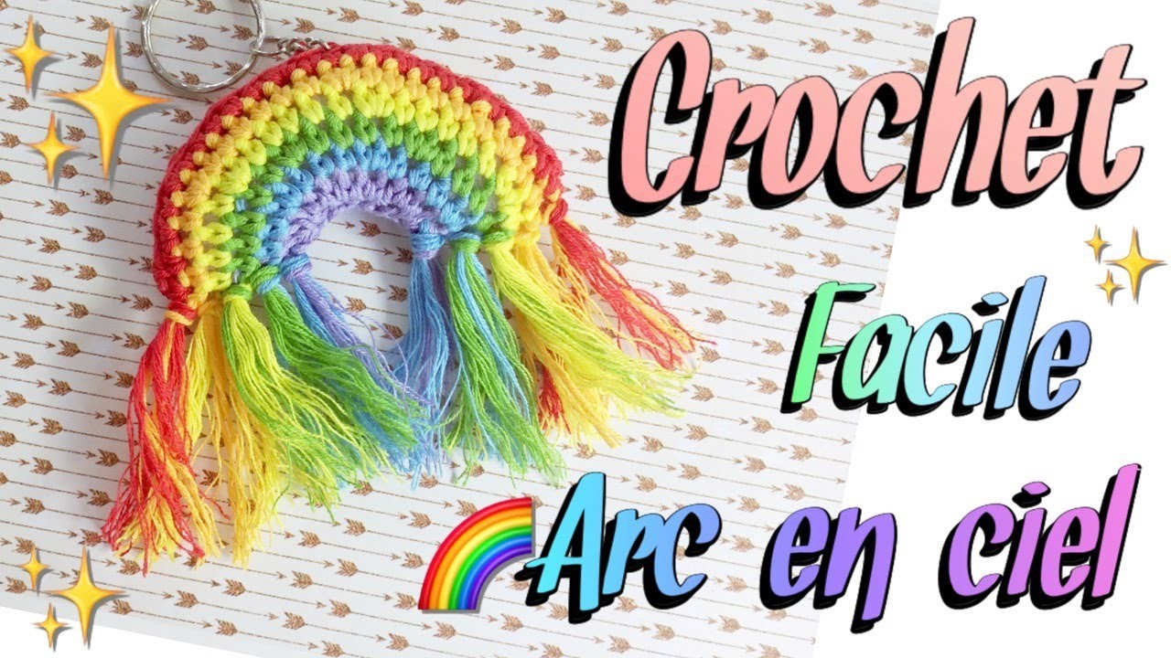 Arc en ciel au crochet - Rainbow - Tuto facile et rapide - Explications en français