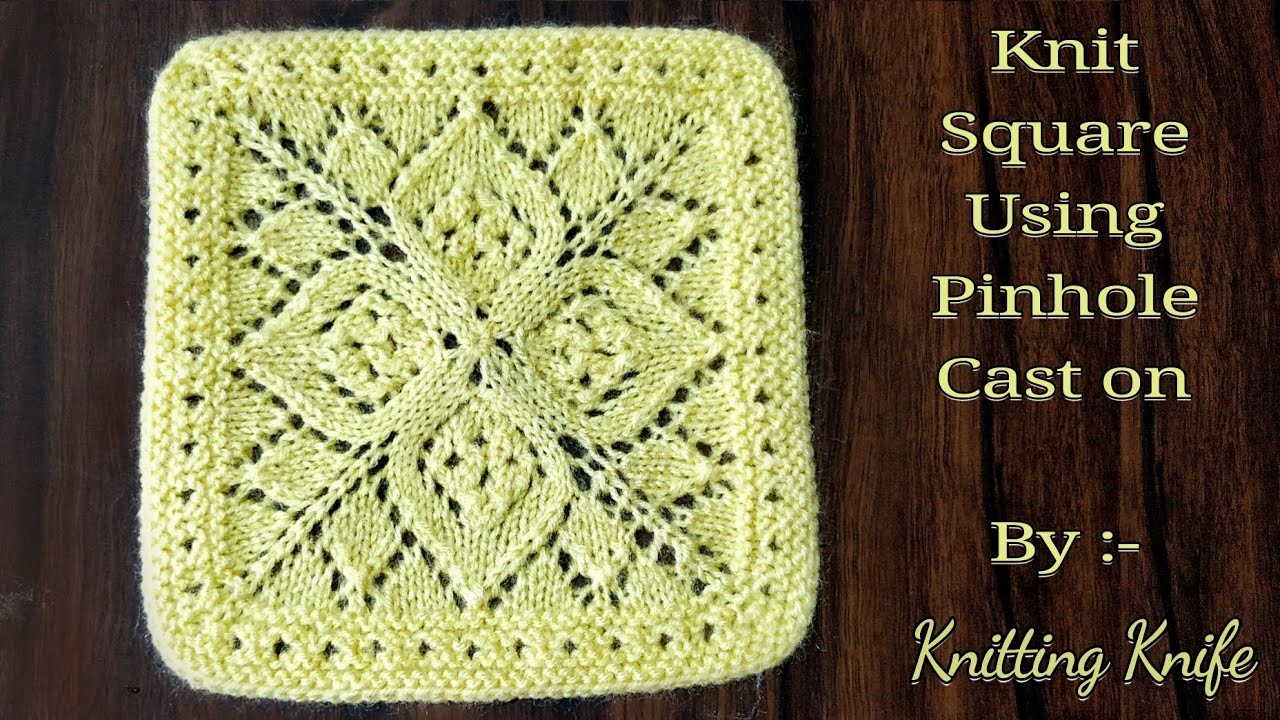 चोकौर बुनाई, Knit Square Using Pinhole Cast on Technique, Easy Knitting Pattern