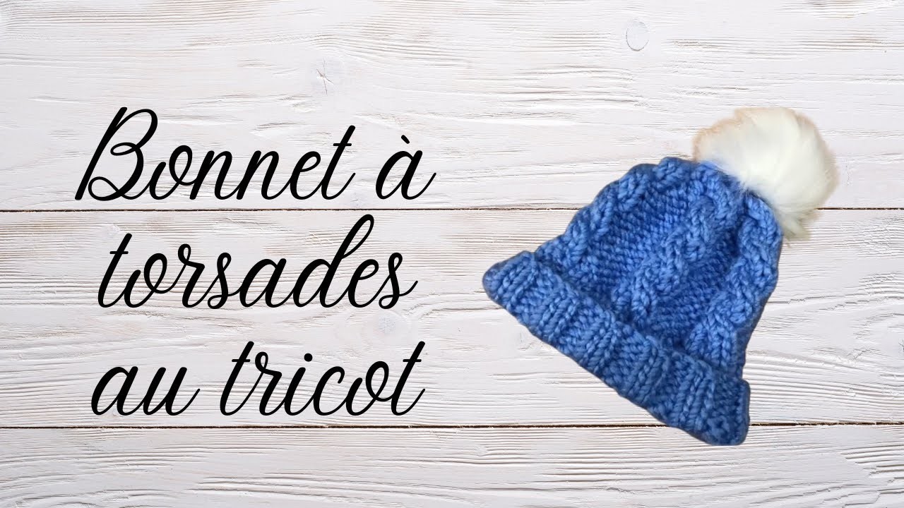 Comment faire un bonnet à torsades facile au tricot pour adultes : tuto en pas à pas