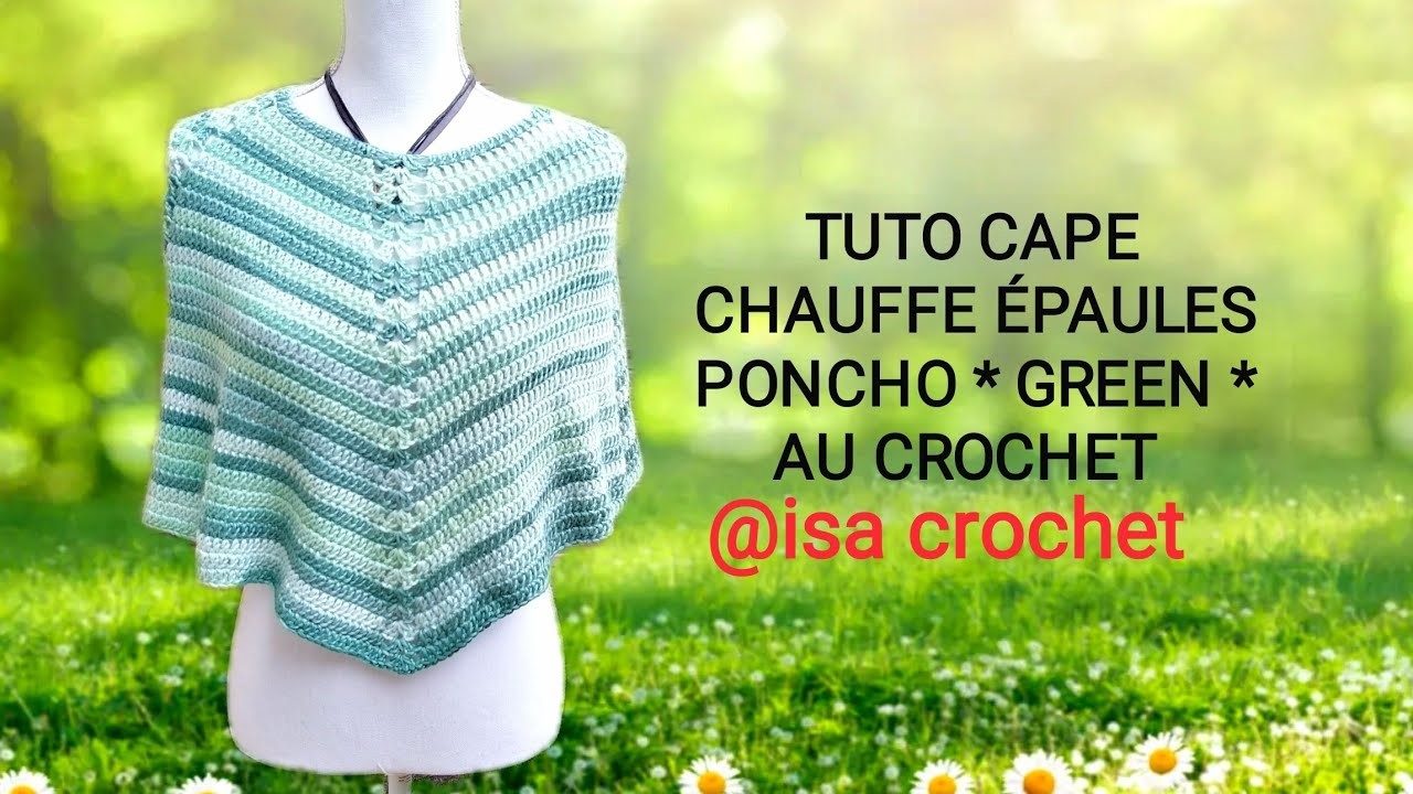TUTO Cape Chauffe épaules ou Poncho *GREEN* au crochet total débutant