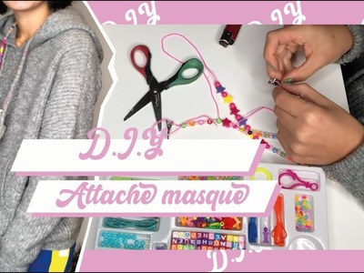 D.I.Y : TUTORIEL ATTACHE MASQUE