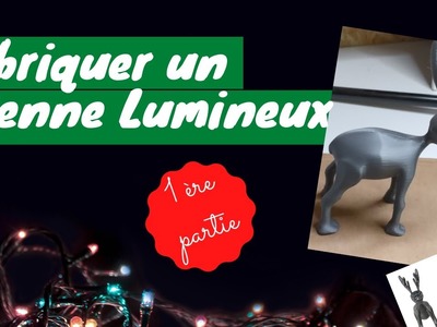 Renne lumineux épisode 1 - DIY