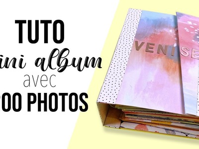 SCRAPBOOKING {TUTO } Mini album VENISE avec 200 PHOTOS I LYDILLE I