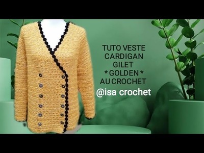 TUTO VESTE.CARDIGAN * GOLDEN * AU CROCHET FACILE ????#isa_tricot_crochet