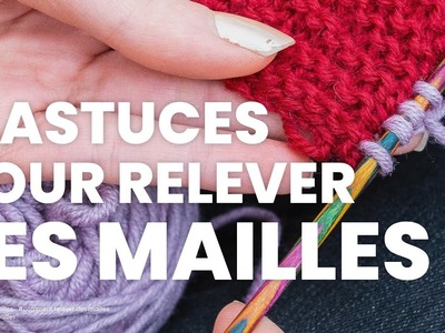 Relever des mailles : 4 méthodes faciles sur comment relever des mailles au tricot