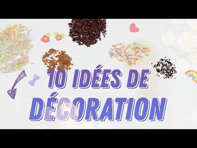 10 IDÉES DE DÉCORATION POUR VOS CRÉATIONS !