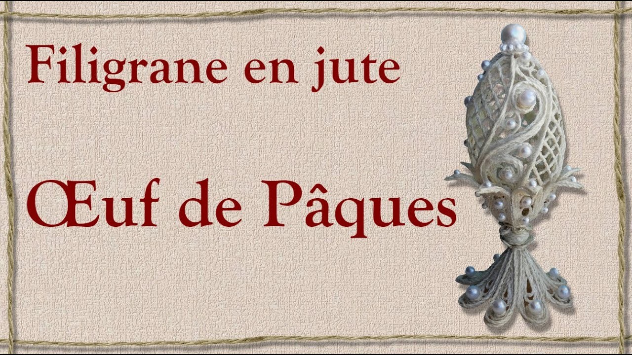 Filigrane en jute : Œuf de Pâques ajouré