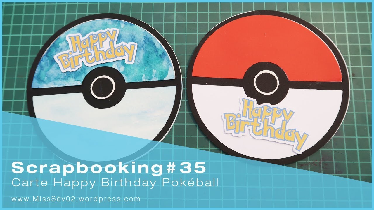 Scrapbooking#35 Carte Happy Birthday Pokéball | MissSév 02