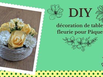 DIY- Centre de table fleuri pour Pâques