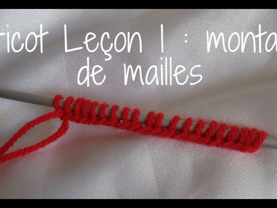 Tricot montage mailles, Leçon numéro 1 dans l'apprentissage du tricot pour les débutantes