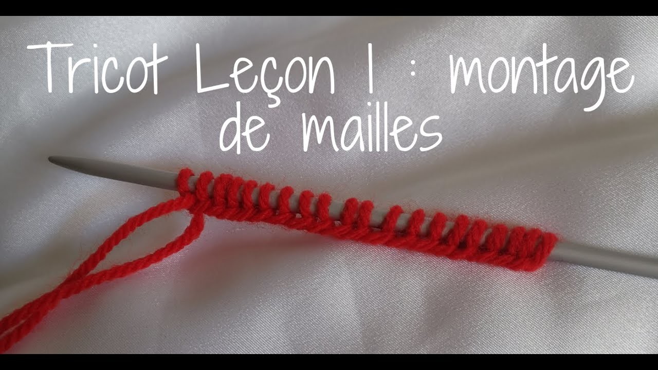 Tricot montage mailles, Leçon numéro 1 dans l'apprentissage du tricot pour les débutantes